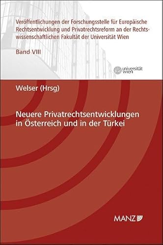 Preisvergleich Produktbild Neuere Privatrechtsentwicklungen in Österreich und in der Türkei (Veröffentlichungen der Forschungsstelle für Europäische Rechtsentwicklung und ... Fakultät der Universität Wien)