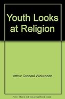 Youth Looks At Religion-Revised Edition B00087GWS4 Book Cover