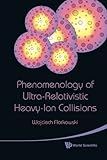  Phenomenology Of Ultra-Relativistic Heavy-Ion Collisions