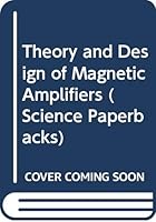 Theory and Design of Magnetic Amplifiers 0412053500 Book Cover