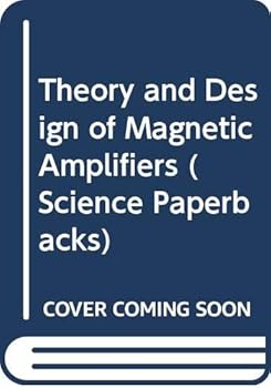 Paperback Theory and Design of Magnetic Amplifiers (Science Paperbacks) Book