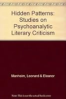 Hidden patterns; studies in psychoanalytic literary criticism B0006BOHQ6 Book Cover