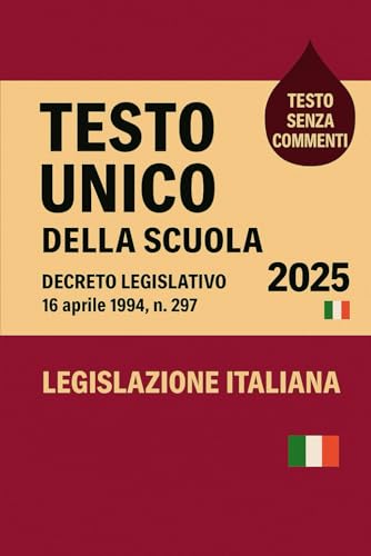  Testo Unico della Scuola 2025: Decreto Legislativo 16 aprile 1994 , n. 297