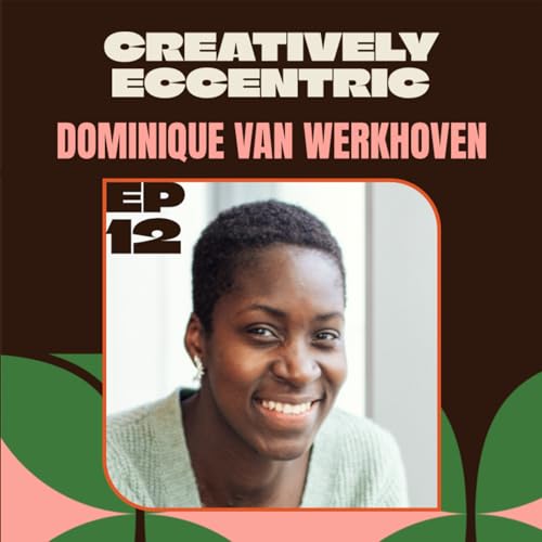 Hyper-Visible but Unheard: Reclaiming Your Voice as a Creative with Dominique Van Werkhoven