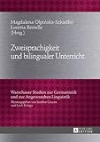 Zweisprachigkeit und bilingualer Unterricht (Warschauer Studien zur Germanistik und zur Angewandten Linguistik, Band 18)