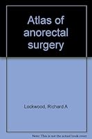 Atlas of Anorectal Surgery B0000CM57H Book Cover