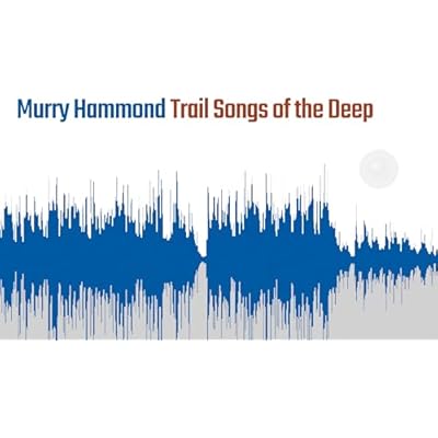 Trail Songs of the Deep