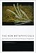The New Metaphysicals: Spirituality and the American Religious Imagination