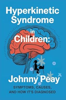 Paperback Hyperkinetic Syndrome in Children: Symptoms, Causes, and How It's Diagnosed Book