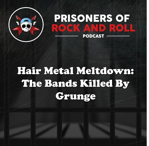 Page de couverture de 103 -- Hair Metal Meltdown: The Bands Killed By Grunge
