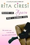 Remind Me Again Why I Married You: A Novel (English Edition)