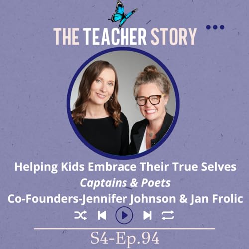 Ep.94-Helping Kids Embrace Their True Selves: Captains & Poets-Co-Founders-Jennifer Johnson & Jan Frolic cover art