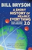 A Short History of Nearly Everything 2.0: The bestselling popular science book of the 21st Century, now fully updated (English Edition)