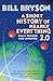 A Short History of Nearly Everything 2.0: The bestselling popular science book of the 21st Century, now fully updated