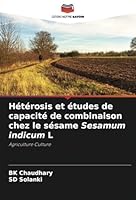 Hétérosis et études de capacité de combinaison chez le sésame Sesamum indicum L: Agriculture Culture (French Edition) 6208675103 Book Cover
