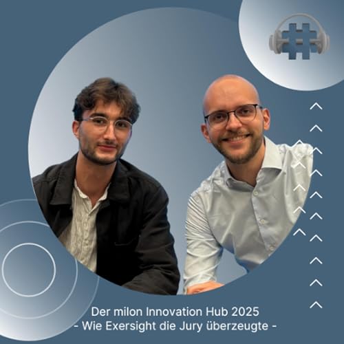 Folge 159 - milon Innovation Hub - Wie Exersight die Jury &uuml;berzeugte