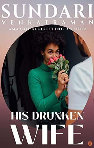 His Drunken Wife (Marriages Made in India)