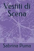 Vestiti di Scena (Italian Edition) B0F5Q967P9 Book Cover