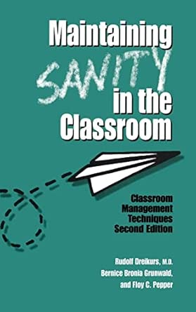Maintaining Sanity In The Classroom: Classroom Management Techniques 2nd Edition book cover