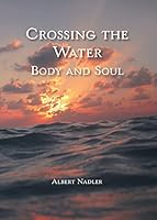 Crossing the Water Body and Soul 1733229922 Book Cover
