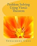 Problem Solving Using Vieta's Theorem (Math Competition Books Series)