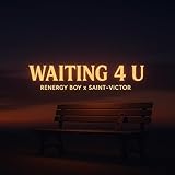  Waiting 4 U