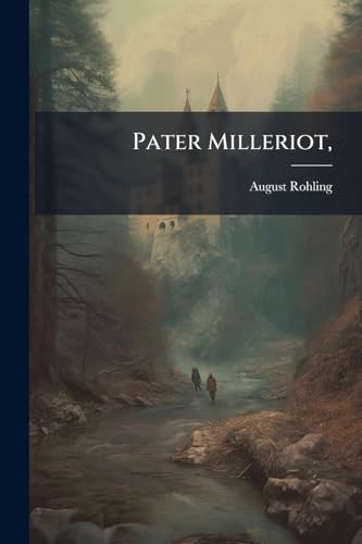 Pater Milleriot, (German Edition)
