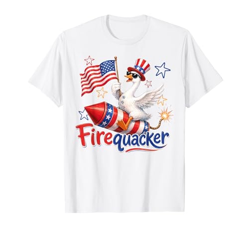 Did Someone Say Firequacker Funny Patriotic Goose 4th July T-Shirt