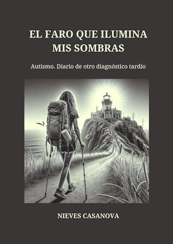 EL FARO QUE ILUMINA MIS SOMBRAS: Autismo. Diario de otro diagnóstico tardío