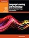 Language Learning with Technology: Ideas for Integrating Technology in the Classroom (Cambridge Handbooks for Language Teachers)