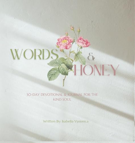 Words & Honey: 30-Day Devotional and Journal for the Kind Soul.