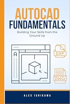 Hardcover AutoCAD Fundamentals: Building Your Skills from the Ground Up Book