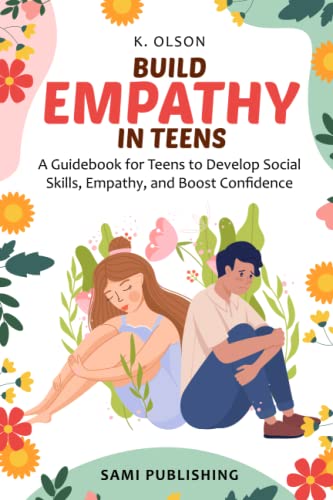 Build Empathy in Teens: A Guidebook for Teens to