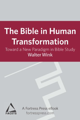 Bible in Human Transformation: Toward A New Paradigm In Bible Study (Facets)