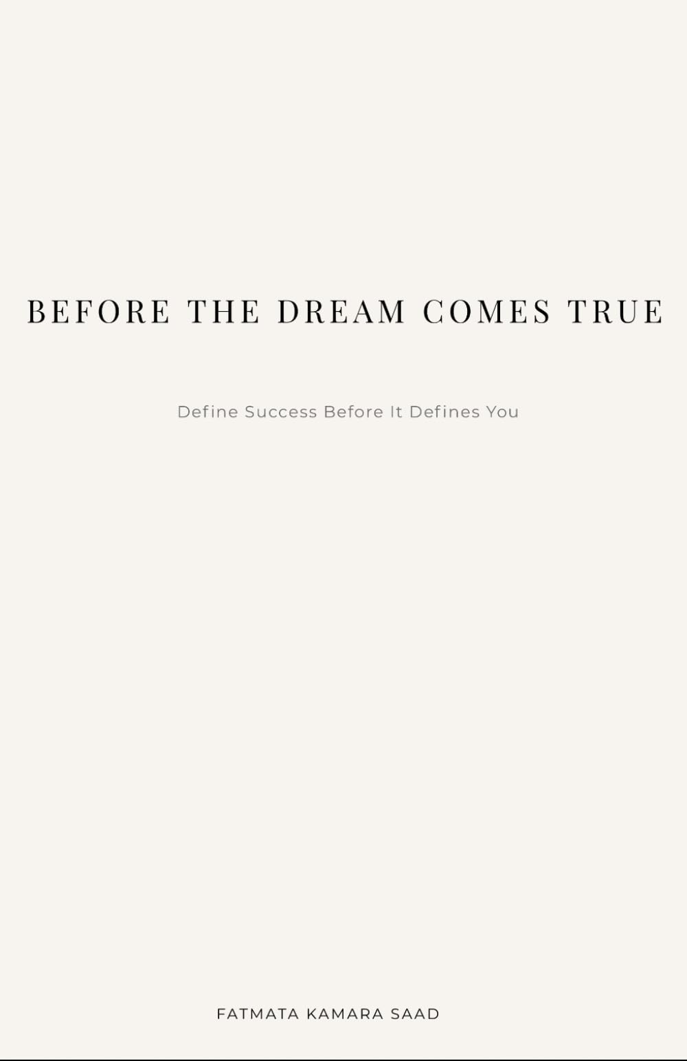 Before the Dream Comes True: Define Success Before It Defines You