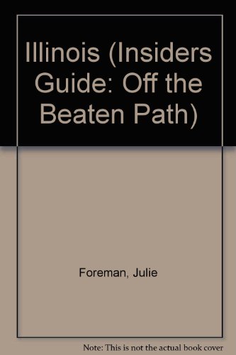 Illinois: Off the Beaten Path/a Guide to Unique... 1564401588 Book Cover