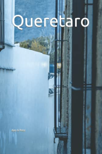 Queretaro: Writing Journal For Men, Women & Kids, Journal Blank Pages, Diary & Notebook