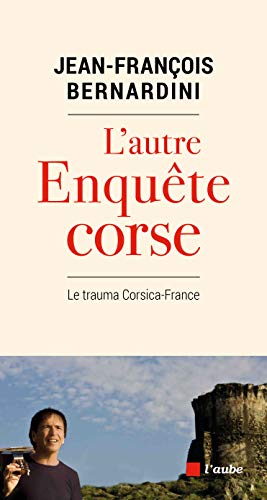 Télécharger L'autre enquête Corse: Le trauma Corsica-France (Méditerranées) Francais PDF