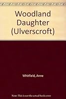 Woodland Daughter (Ulverscroft) 1847827489 Book Cover