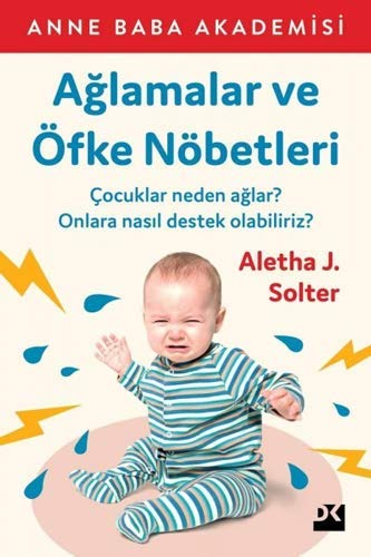 Aglamalar ve Öfke Nöbetleri: Cocuklar Neden Aglar S Onlara Nasil Destek Olabiliriz: Çocuklar Neden A?lar? Onlara Nas?l Destek Olabiliriz?