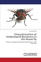 Characterization of Imidacloprid Resistance in the House fly 3659684279 Book Cover