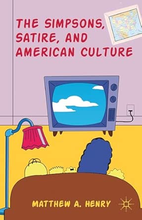 The Simpsons, Satire, and American Culture 2012th Edition book cover
