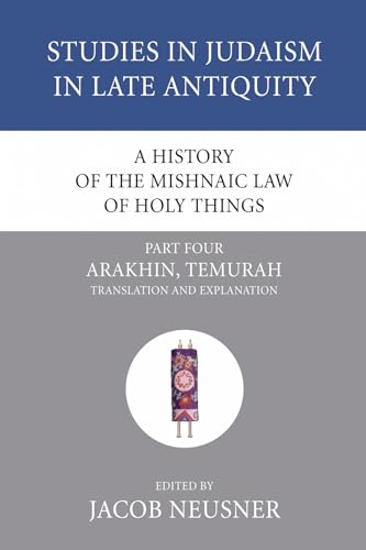 Buy A History of the Mishnaic Law of Holy Things, Part 4: 26 (Studies in Judaism in Late Antiquity) — BookShops.in