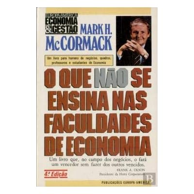 Que N&atilde;o se Ensina nas Faculdades de Economia, O