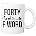 MyCozyCups Gift For 40th Birthday - Forty The Ultimate F Word Coffee Mug - Funny Born In 1978 1979 11oz Novelty Cup For Women, Wife, Best Friend, Mom, Coworker - Fortieth 40 Years Old Bday Present