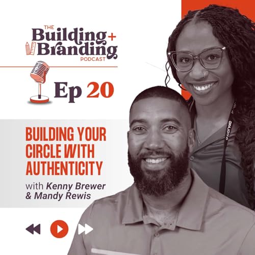 Page de couverture de Ep 20 - Building Your Circle Through Authenticity with Kenny Brewer & Mandy Rewis