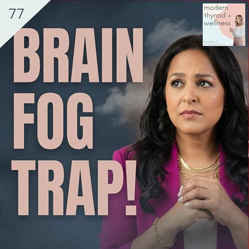 77: Inflammation Isn't Aging &ndash; Reverse Brain Fog with Shivani Gupta