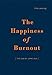 The Happiness of Burnout: The Case of Jeppe Hein
