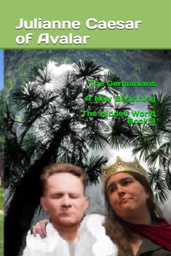 The Germanians A New Beginning The Hidden World Book:3