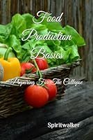 Preparing For The Collapse: Food Production Basics B09SP43DHC Book Cover